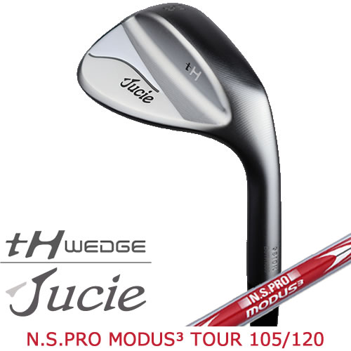 ジューシー ウェッジ Jucie ウェッジ tH モーダス ツアー シャフト NSPRO MODUS TOUR 105/120 ロフト追加