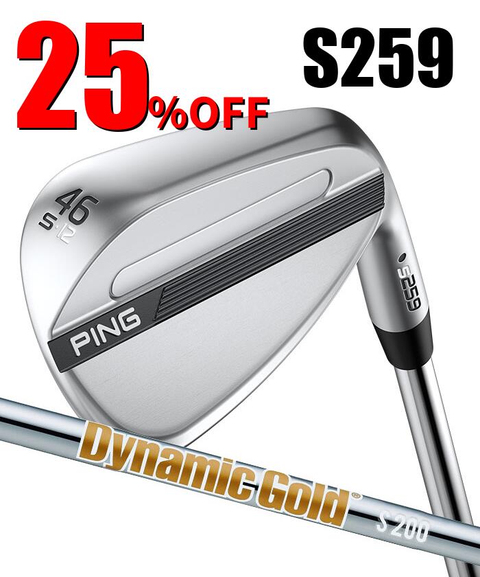 ピン ゴルフ PING S259 クロム ウェッジ S GRIND スタンダードグラインド ウエッジ Dynamic Gold 日本正規品 左右選択可