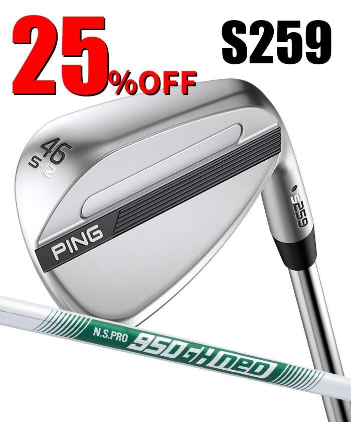 Rakuten - ピン ゴルフ PING S259 クロム ウェッジ S GRIND スタンダードグラインド ウエッジ N.S.PRO 950 neo 日本正規品 左右選択可