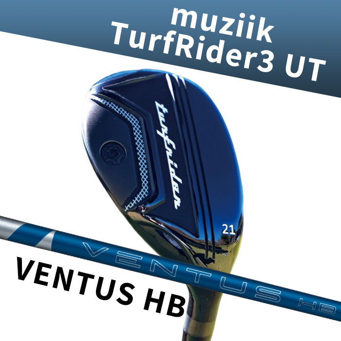 (カスタムユーティリティ) ムジーク muziik TurfRider3 UT フジクラ VENTUS HB