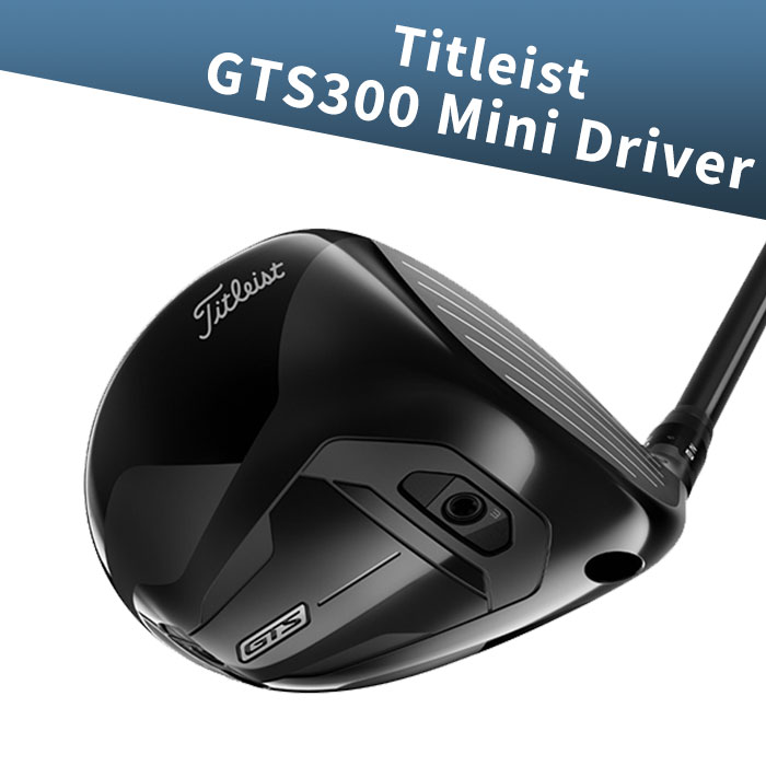 【SS限定｜最大P300%バック＋P10倍＋5%OFF】タイトリスト Titleist GTS300 ミニ ドライバー 13° Tensei 1K Blue 65 S シャフト