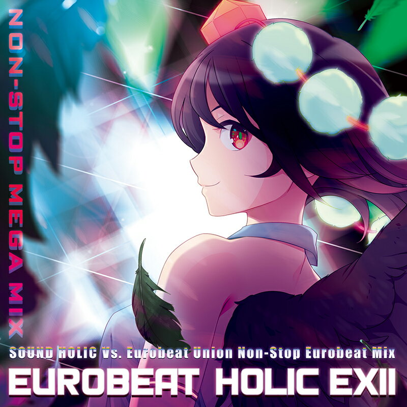 EUROBEAT HOLIC EXII - NON-STOP MEGA MIX - -SOUND HOLIC Vs. Eurobeat Union-