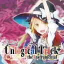 Unlogical Trick the instrumental -Amateras Records-