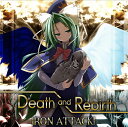 Death and Rebirth　-IRON ATTACK! -