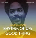 JAMES MASON / RHYRHM OF LIFE / GOOD THING (7