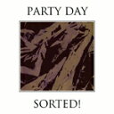 PARTY DAY / SORTED! (2LP) パーティー・デイ レコード アナログ
