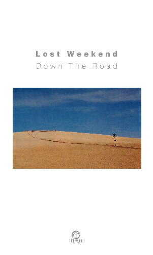 LOST WEEKEND / DOWN THE ROAD (TAPE) ロスト・ウィークエンド カセット カセットテープ