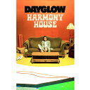 DAYGLOW / HARMONY HOUSE (TAPE)