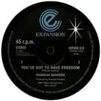 PHAROAH SANDERS / YOU'VE GOT TO HAVE FREEDOM / GOT TO GIVE IT UP (12") レコード アナログ