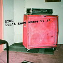 DYGL / DON'T KNOW WHERE IT IS (CDEP) デイグロー