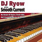 DJ RYOW a.k.a. SMOOTH CURRENT / RE:STRAIN OF STAIRS / AIN'T EVEN LIKE ME (7") レコード アナログ