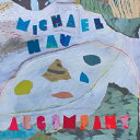 【SALE セール】MICHAEL NAU / ACCOMPANY (LTD / POWDER BLUE VINYL) (LP) マイケル・ナウ レコード アナ...