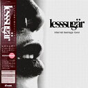 LESSSUGAR / INTERNET TEENAGE LOVER (LP) XVK[ R[h AiO