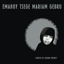 EMAHOY TSEGE MARIAM GEBRU / CHURCH OF KIDANE MEHRET (LTD / CLEAR VINYL) (LP) エマホ...