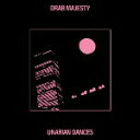 DRAB MAJESTY / UNARIAN DANCES (12