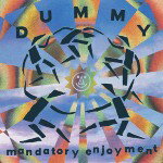 DUMMY / MANDATORY ENJOYMENT (LP)