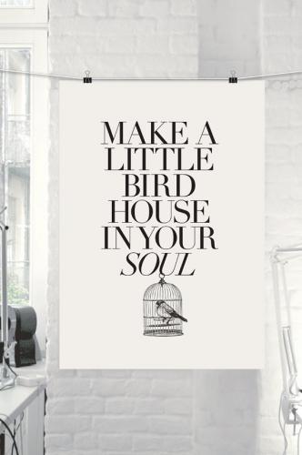 【SALE セール】THE MOTIVATED TYPE | MAKE A LITTLE BIRD HOUSE IN YOUR SOUL | A3 アートプリント/ポスター
