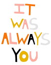 【SALE セール】ASHLEY GOLDBERG | IT WAS ALWAYS YOU | アートプリント/ポスター