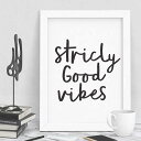 【SALE セール】THE MOTIVATED TYPE | STRICTLY GOOD VIBES | A3 アートプリント/ポスター