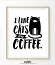 【SALE セール】THE LOVE SHOP | I LIKE CATS AND COFFEE | A2 アートプリント/ポスター【白黒 モノクロ 北欧 シン...
