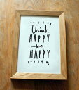 【SALE セール】OLD ENGLISH CO. | THINK HAPPY BE HAPPY PRINT (BLACK/WHITE BACKGROUND) | A3 アートプリント/ポスター