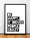 【SALE セール】LES TEMPS MODERNES | BE HAPPY, IT DRIVES PEOPLE CRAZY | A4 アートプリント/ポスタ...