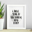 THE MOTIVATED TYPE | I LOVE YOU TO THE MOON AND BACK (faded moon) | A3 アートプリント/ポ...