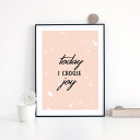 LOVELY POSTERS | TODAY I CHOOSE JOY | A3 アー