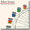 SILVER SCREEN / WHEN YOU AND I WERE VERY YOUNG (LP)