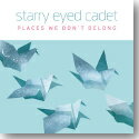 STARRY EYED CADET / PLACES WE DON’T BELONG (CD)