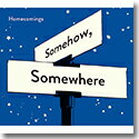 HOMECOMINGS / SOMEHOW, SOMEWHERE (CD)
