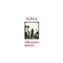 SaToA / SILHOUETTE / SPROUT (7