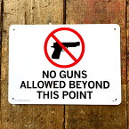 プラスチックサインボード 銃規制区域 NO GUNS ALLOWED BEYOND THIS POINT アメリカン雑貨 ガレージ 看板 インテリア