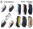 3連休だけよ！【ポイント10倍！】ベゼル ゴルフ プレイヤー 3.0 スタンド キャディバッグVESSEL Player 3.0 Stand Bag シングル＆ダブルストラップ 85301202023年継続モデル 日本正規品