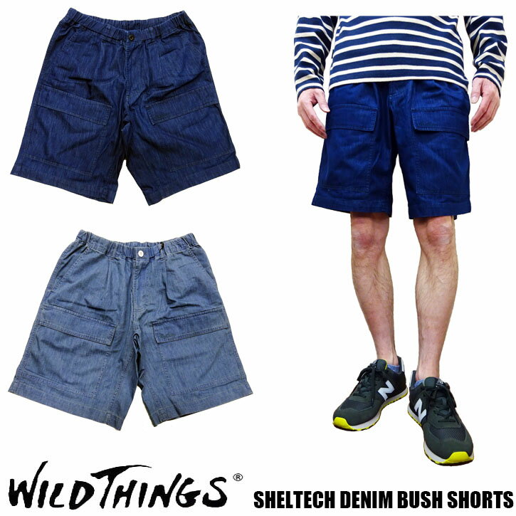 WILD THINGS SHELTECH DENIM BUSH SHORTS 全2色　ワイルドシングス シェルテック デニム ブッシュ ショーツショート…