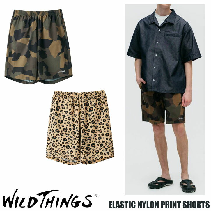 WILD THINGS ELASTIC NYLON PRINT SHORTS 全6色　ワイルドシングス エラスティック ナイロン プリントショーツ ショートパンツ クライミングパンツ　WILDTHINGS WT23043AD ヒョウ柄　豹柄　レパード　カモフラ　迷彩