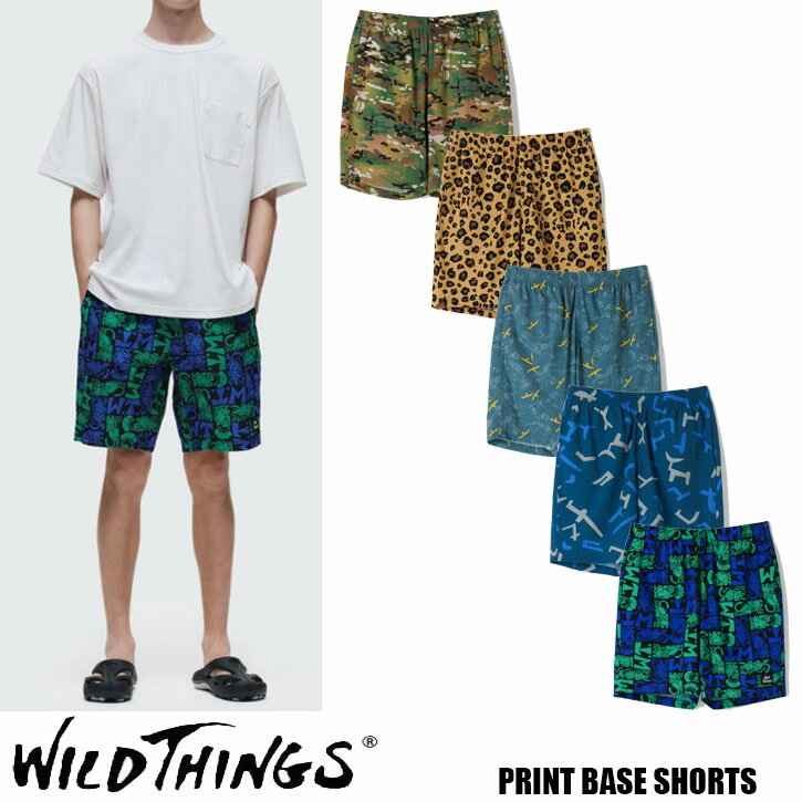 WILD THINGS PRINT BASE SHORTS 全6色　ワイルドシングス プリント ベース ショーツ エラスティック ナイロン ショートパンツ クライミングパンツ　WILDTHINGS WT24037AD