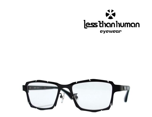 【LESS THAN HUMAN】 レスザンヒューマン メガネフレーム 31271 195 ブラック・マットブラック 【LESS THAN HUMAN】 レスザンヒューマン メガネフレーム 31271 195 ブラック・マットブラック