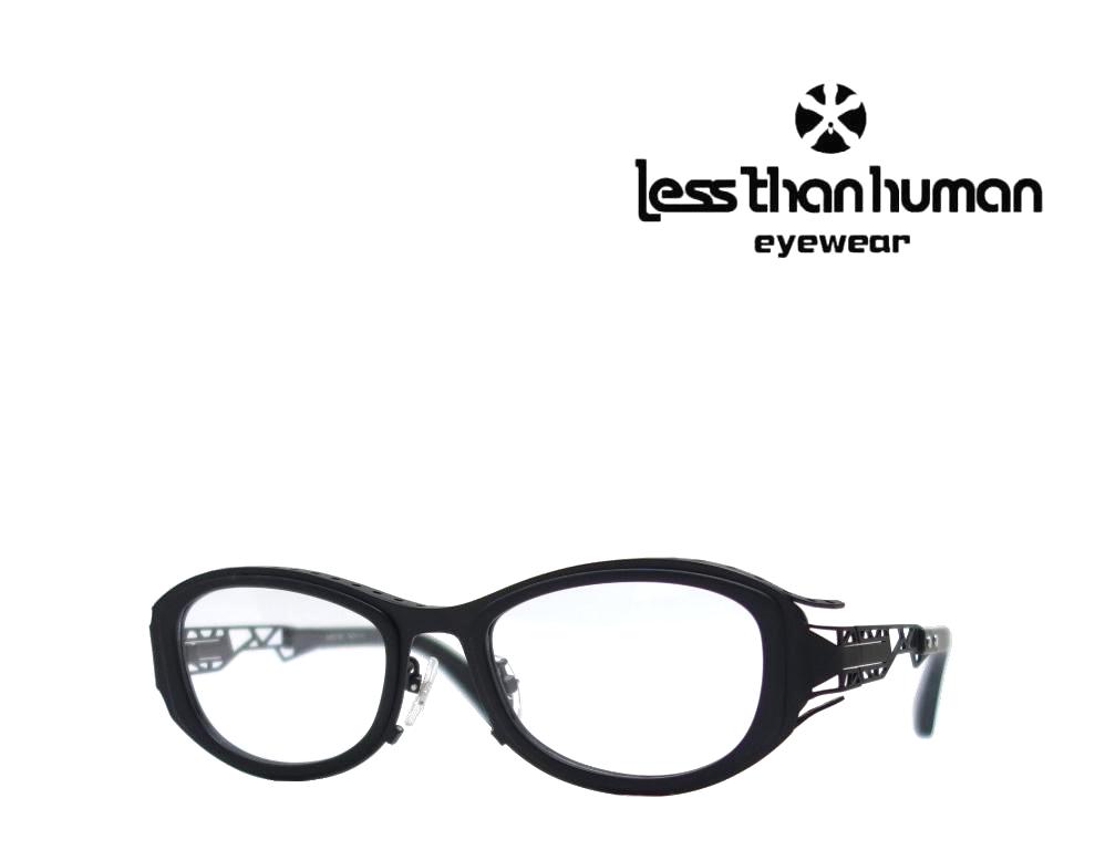 送料無料 【LESS THAN HUMAN】レスザン　ヒューマン メガネフレーム 金剛不壊　 195　 マットブラック