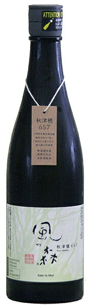 風の森 秋津穂657 720ml kazenomori無濾過無加水生酒油長酒造奈良酒純米酒