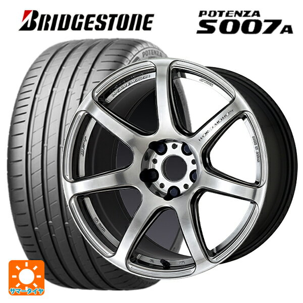 225/45R17 94Y XL ブリヂストン ポテンザ S007A 正規品 ワーク エモーション T7R GTS 17-7J 国産車用 サマータイヤホイール4本セット