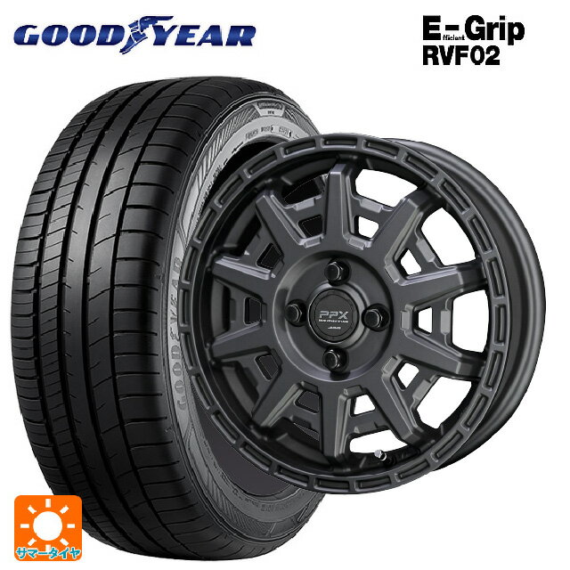 【6/15〜16限定 全品P5倍＆クーポン】165/55R15 75V グッドイヤー エフィシェントグリップ RVF02 共豊 PPX D10X マットダークガンメタリック 15-4.5J 国産車用 サマータイヤホイール4本セット