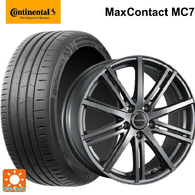 215/45R17 91Y XL コンチネンタル マックスコンタクト MC7 正規品 ブリヂストン バルミナ BR10 GM 17-7J 国産車用 サマータイヤホイール4本セット