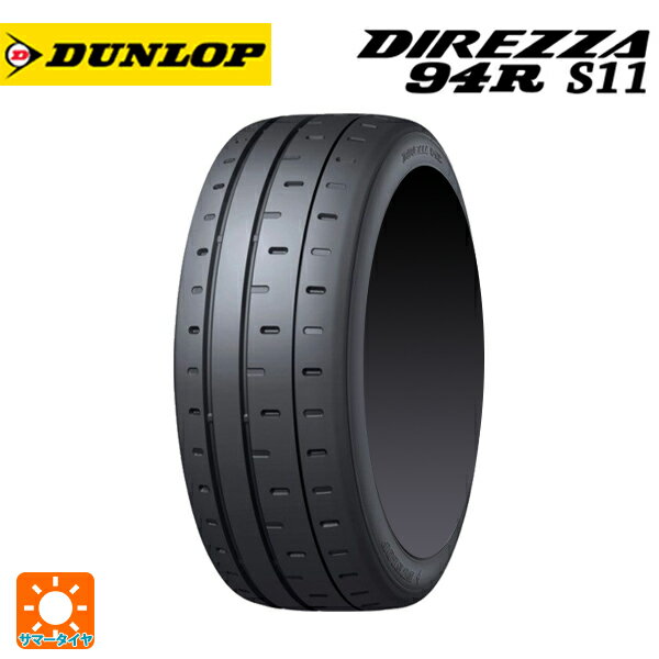 【6/15〜16限定 全品P5倍＆クーポン】235/40R18 95W 18インチ ダンロップ ディレッツァ94R S11 サマータイヤ 新品1本