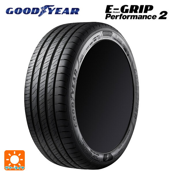 【5/9 20時〜 最大3万円OFFクーポン】205/60R16 96W 16インチ グッドイヤー エフィシェントグリップ パフォーマンス2 サマータイヤ 新品1本