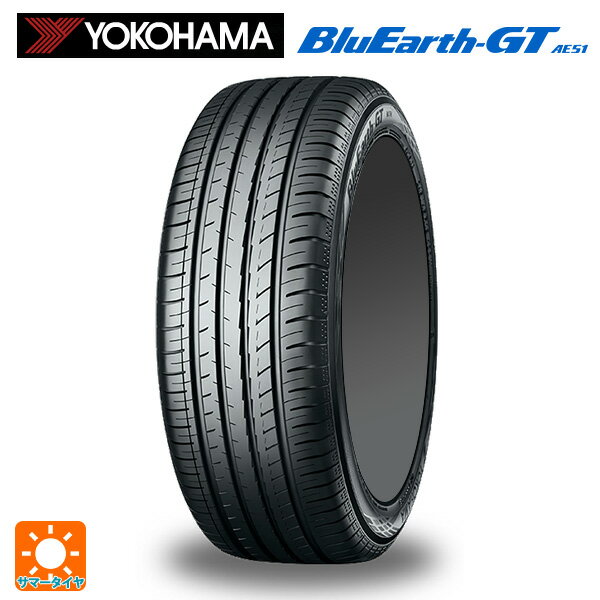 在庫有 【6/11 1:59迄 全品ポイント5倍】225/45R19 96W XL 19インチ ヨコハマ ブルーアースGT AE51 # サマータイヤ 新品1本