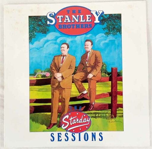 THE STANLEY BROTHERS THE STARDAY SESSIONS ザスタンリーブラザーズ ザスターデイセッションズ US盤 中古レコード 20250430 THE STANLEY BROTHERS THE STARDAY SESSIONS ザスタンリーブラザーズ ザスターデイセッションズ US盤 中古レコード 20250430