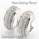 【P10倍 500円OFFクーポン】イヤリング ダイヤモンド ピアス レディース パヴェ ゴージャス 1.0カラット 地金 プラチナ pt900 ボーナスセール