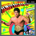 アントニオ猪木とザ・ファイターズ - 炎のファイター/アントニオ猪木のテーマ　INOKI BOM-B ...