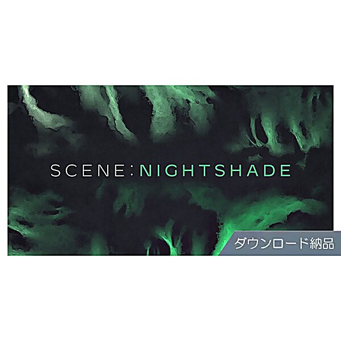 NATIVE INSTRUMENTS(ネイティブインストゥルメンツ) / Scene: Nightshade ダウンロード納品